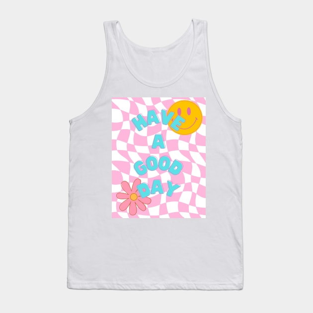 Have a good day person behind me positive quote Tank Top by SwiftyLane 